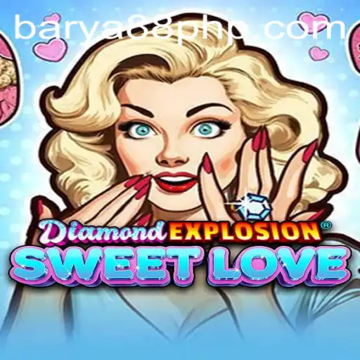 Discover the Thrills of DiamondExplosionSweetLove: A Unique Gaming Experience with BARYA88.COM