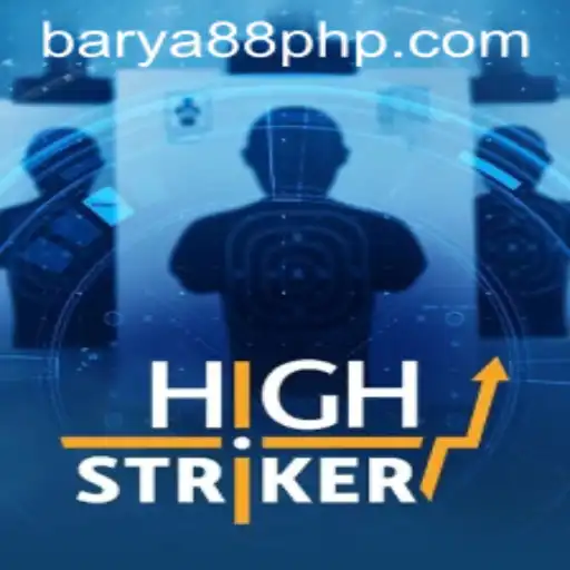 HighStriker: Unleashing the Thrill at BARYA88.COM
