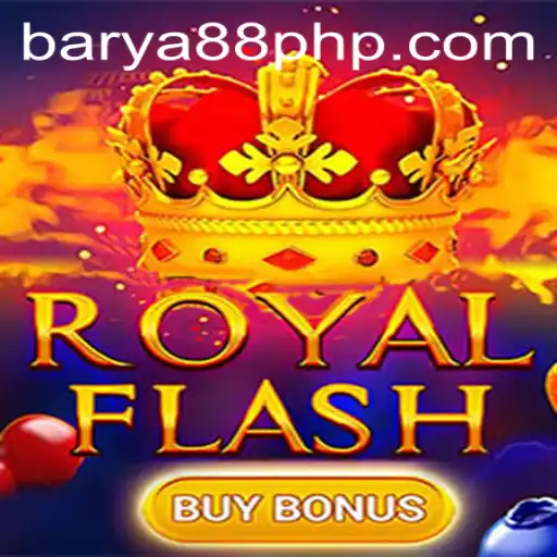 RoyalFlashBuyBonus: A Comprehensive Guide to the Exciting New Game from BARYA88.COM