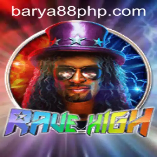 RaveHigh: The Thrilling Game Experience with BARYA88.COM